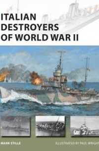 Марк Стилл - Italian Destroyers of World War II