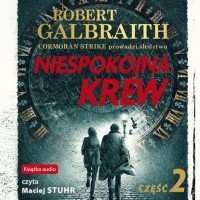 Robert Galbraith - Niespokojna krew. Część 2