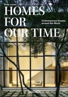 Филипп Ходидио - Homes For Our Time. Contemporary Houses around the World. 40th Anniversary Edition