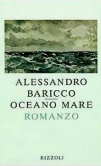 Alessandro Baricco - Oceano Mare