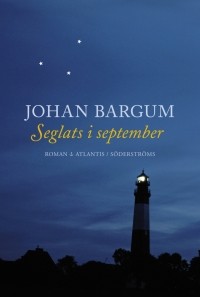 Johan Bargum - Seglats i september. Roman