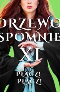 Magdalena Lewandowska - Drzewo Wspomnień 11: Płacz! Płacz!