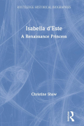 Christine Shaw - Isabella d’Este: A Renaissance Princess
