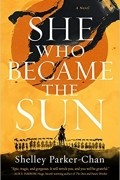 Shelley Parker-Chan - She Who Became the Sun