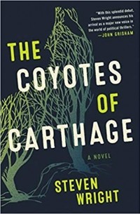 Стивен Райт - The Coyotes of Carthage