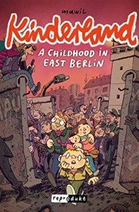 Mawil - Kinderland - A Childhood in East Berlin