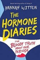 Hannah Witton - The Hormone Diaries: The Bloody Truth About Our Periods