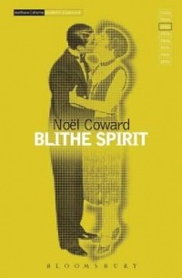 Ноэл Кауард - Blithe Spirit