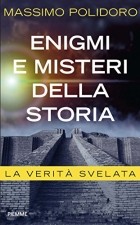 Massimo Polidoro - Enigmi e misteri della storia. La verità svelata