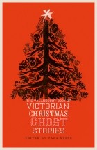 Tara Moore - The Valancourt Book of Victorian Christmas Ghost Stories