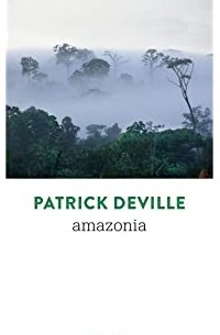 Патрик Девиль - Amazonia