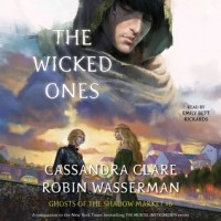 Кассандра Клэр, Робин Вассерман - The Wicked Ones