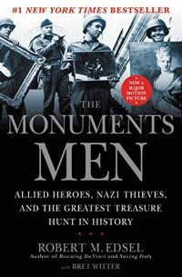  - The Monuments Men: Allied Heroes, Nazi Thieves, and the Greatest Treasure Hunt in History