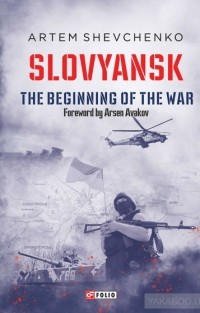 Артем Шевченко - Slovyansk. The Begining of the War
