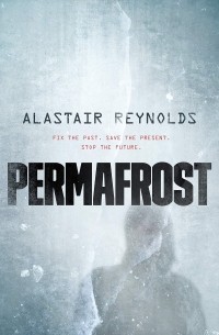 Аластер Рейнольдс - Permafrost