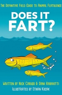  - Does It Fart?: The Definitive Field Guide to Animal Flatulence