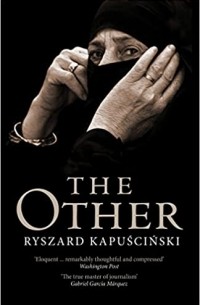 Ryszard Kapuściński - The Other