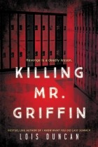 Лоис Дункан - Killing Mr. Griffin