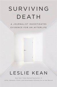 Surviving Death: Evidence of the Afterlife