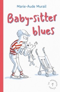 Marie-Aude Murail - Baby-sitter blues