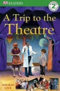 Дебора Лок - A Trip to the Theatre