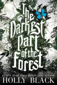 Холли Блэк - The Darkest Part of the Forest
