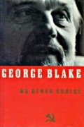 George Blake - No Other Choice: An Autobiography