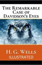 H.G. Wells - The Remarkable Case of Davidson&#039;s Eyes