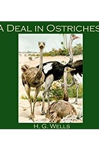 H.G. Wells - A Deal in Ostriches