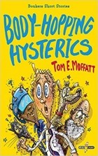 Tom E. Moffat - Body-Hopping Hysterics