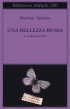 Владимир Набоков - Una bellezza russa e altri racconti