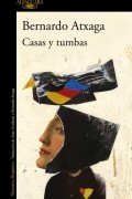 Бернардо Ачага - Casas y tumbas