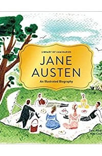 Zena Alkayat - Library of Luminaries: Jane Austen: An Illustrated Biography