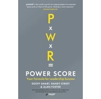  - P X W X R = Power Score: Your Formula for Leadership Success
