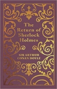 Sir Arthur Conan Doyle - The Return of Sherlock Holmes (сборник)