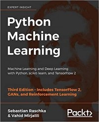  - Python Machine Learning: Machine Learning and Deep Learning with Python, scikit-learn, and TensorFlow 2