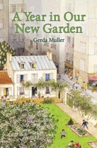 Gerda Muller - A Year in Our New Garden