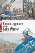 David Campbell - Roman Legionary vs Gallic Warrior: 58–52 BC
