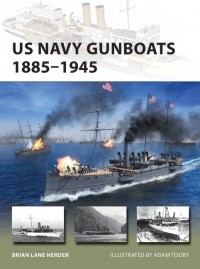 Brian Lane Herder - US Navy Gunboats 1885–1945