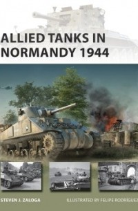 Стивен Залога - Allied Tanks in Normandy 1944