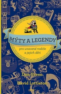  - Mýty a legendy pro unavené rodiče a jejich děti