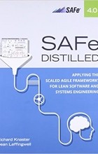  - SAFe 4.0 Distilled: Applying the Scaled Agile Framework for Lean Software and Systems Engineering