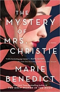 Marie Benedict - The Mystery of Mrs. Christie