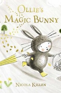 Nicola Killen - Ollie's Magic Bunny