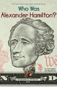  - Who Was Alexander Hamilton?