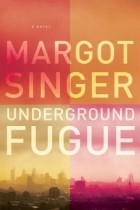 Margot Singer - Underground Fugue