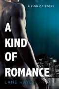 Лейн Хэйс - A Kind of Romance