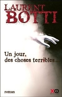 Laurent Botti - Un jour des choses terribles