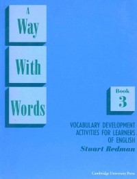 Stuart Redman - A Way with Words: Book 3 Student's book: Vocabulary Development Activities for Learners of English