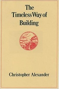 Christopher Alexander - The Timeless Way of Building